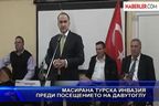  Масирана турска инвазия преди посещението на Давутоглу