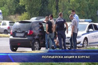 Полицейска акция в Бургас